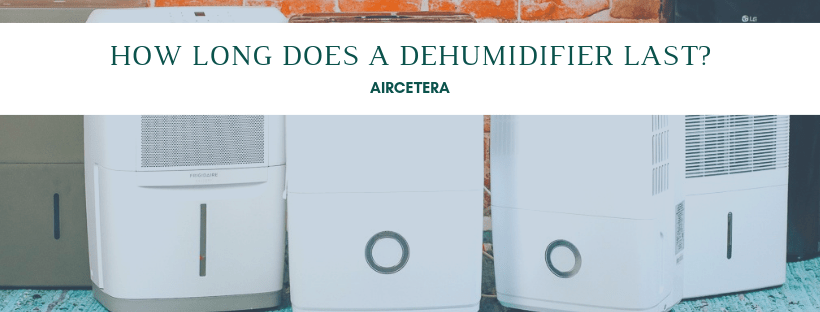 How Long Does a Dehumidifier Last ǀ Dehumidifier Lifespan